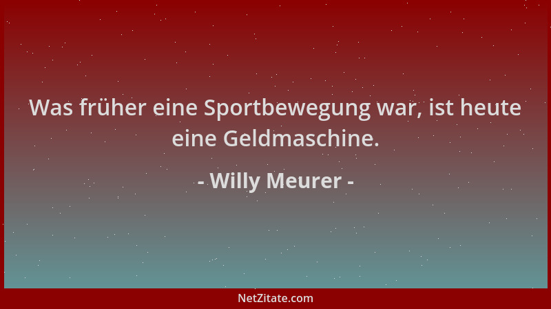 Willy Meurer - Was früher eine Sportbewegung war, ist heute eine Geldmaschine....