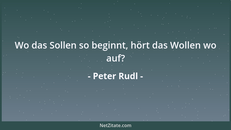 Peter Rudl - Nichts treibt mehr ab als mangelnder Antrieb....