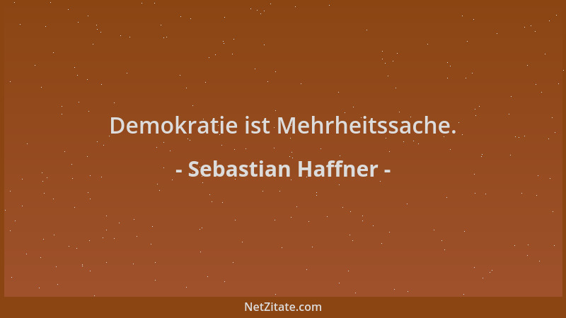 Sebastian Haffner - Demokratie ist Mehrheitssache....