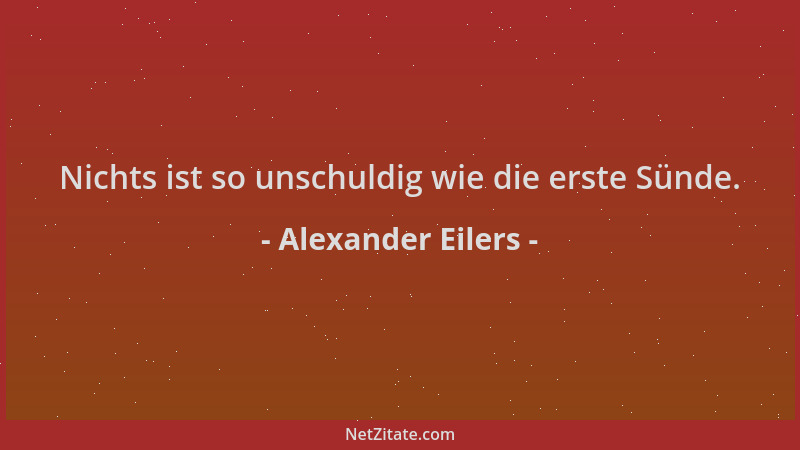 Alexander Eilers - Nichts ist so unschuldig wie die erste Sünde....