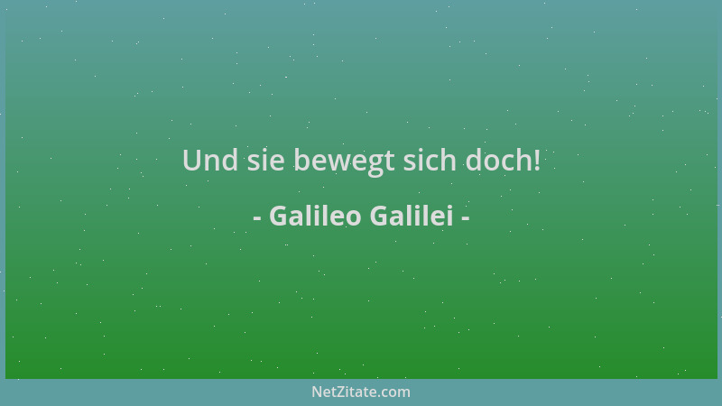 Galileo Galilei - Und sie bewegt sich doch!...
