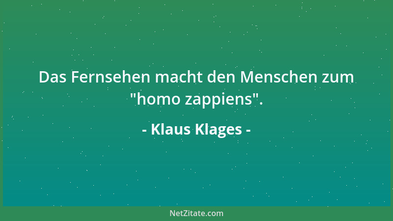 Klaus Klages - Das Fernsehen macht den Menschen zum  "homo zappiens "....