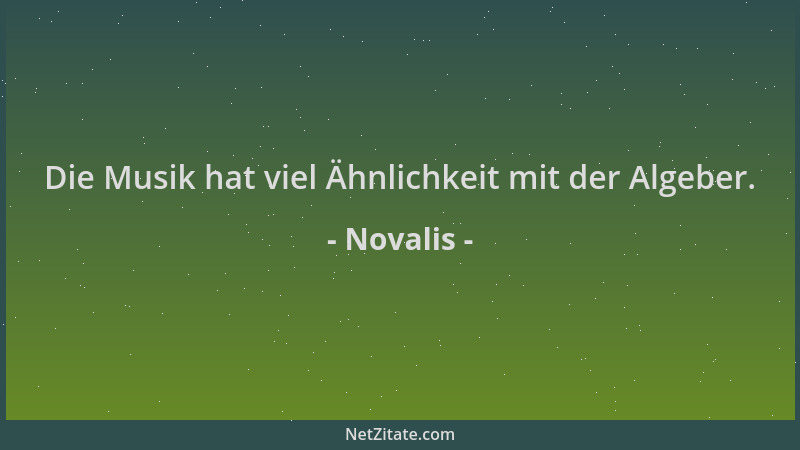 Novalis - Die Musik hat viel Ähnlichkeit mit der Algeber....
