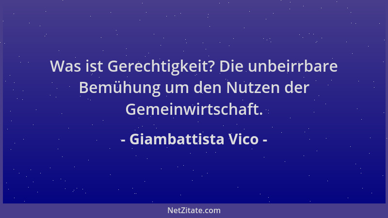 Giambattista Vico - Was ist Gerechtigkeit? Die unbeirrbare Bemühung um den Nutzen der Gemeinwirtschaft....