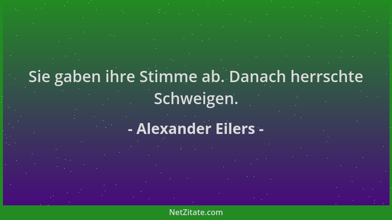 Alexander Eilers - Sie gaben ihre Stimme ab. Danach herrschte Schweigen....