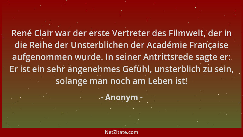 Anonym - René Clair war der erste Vertreter des Filmwelt, der in die Reihe der Unsterblichen der Académie Française aufgeno...