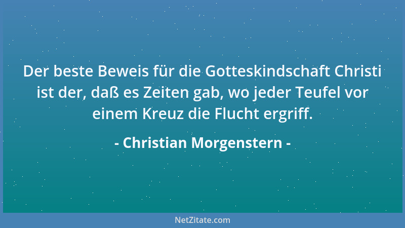 Christian Morgenstern - Was uns allen zumeist fehlt, ist das tiefe, dauernde Bewußtsein des wirklichen Elends auf Erden, so...