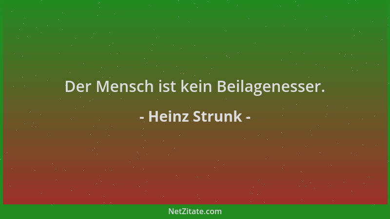 Heinz Strunk - Der Mensch ist kein Beilagenesser....