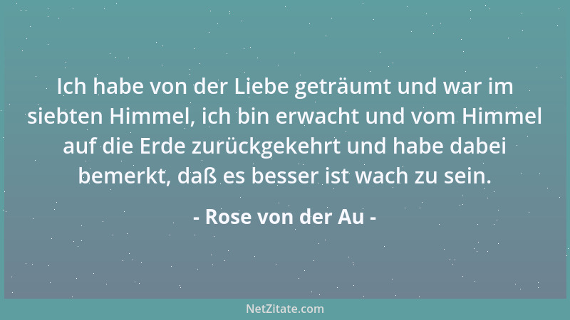 Rose von der Au - In einer Zeit wo er voller seelischer Not war ließ er die Blumen der Achtung, des Vertrauens und der Freu...