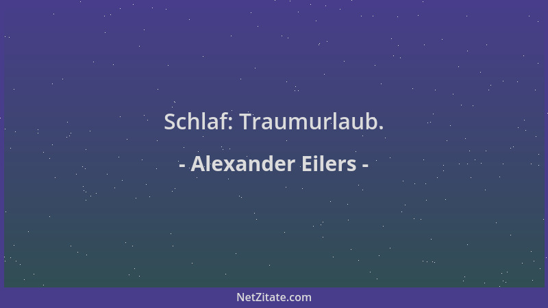 Alexander Eilers - Schlaf: Traumurlaub....