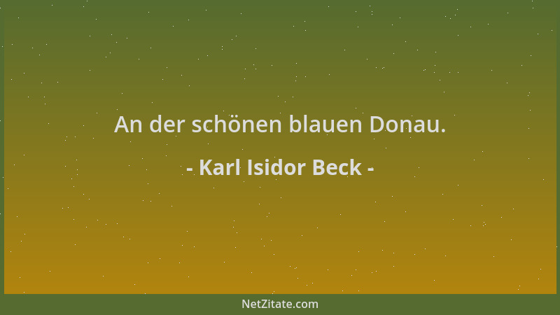 Karl Isidor Beck - An der schönen blauen Donau....