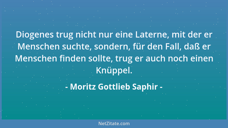 Moritz Gottlieb Saphir - Wer aus vollem Herzen Liebe schwört, denkt oft nur an sein Portemonnaie....