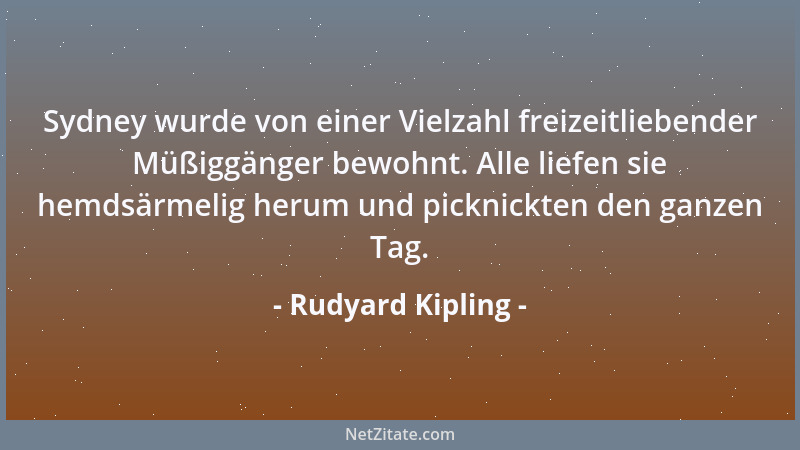 Rudyard Kipling - Die Vermutung einer Frau ist viel genauer als die Gewißheit eines Mannes....