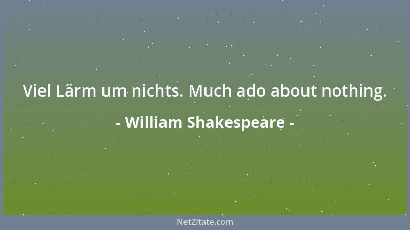William Shakespeare - Viel Lärm um nichts. Much ado about nothing....