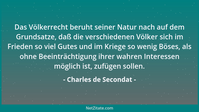 Charles de Secondat - Jeden Augenblick entstehen neue Tierarten, und ich glaube, daß jeden Augenblick einige zugrunde gehen...