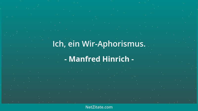 Manfred Hinrich - Bist du ein Weg, darf es dir nicht gleich sein, wer auf dir geht....