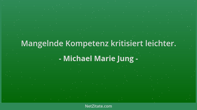 Michael Marie Jung - Mangelnde Kompetenz kritisiert leichter....