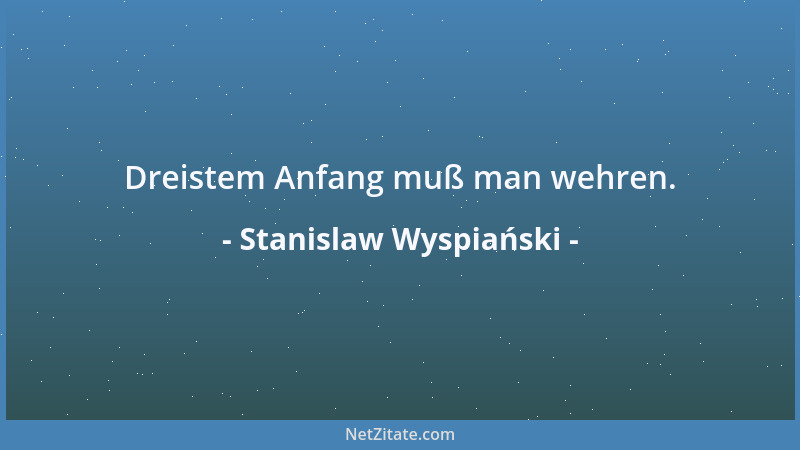Stanislaw Wyspiański - Dreistem Anfang muß man wehren....