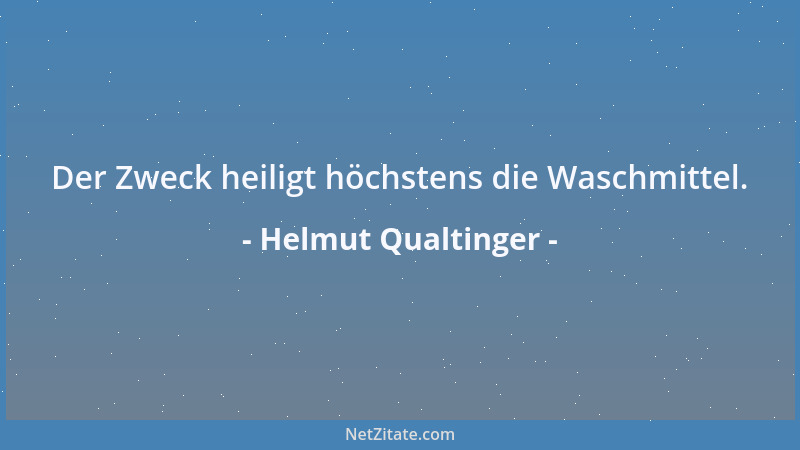 Helmut Qualtinger - Der Zweck heiligt höchstens die Waschmittel....