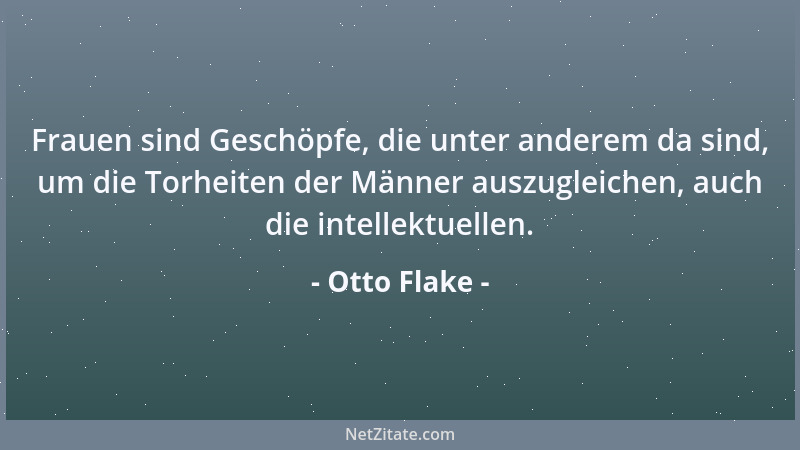 Otto Flake - Keiner weiß, was in ihm steckt, bevor er von der Macht gekostet hat....