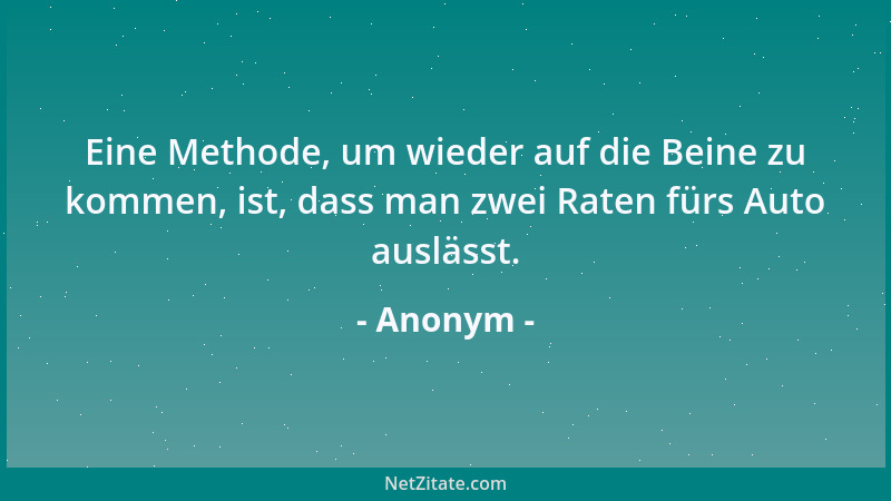 Anonym - Im Schoß des Glücks zu leben ist unsicher, denn wer weiß, wie lange es sitzen bleibt....