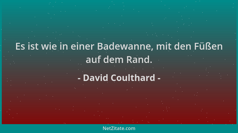 David Coulthard - Es ist wie in einer Badewanne, mit den Füßen auf dem Rand....