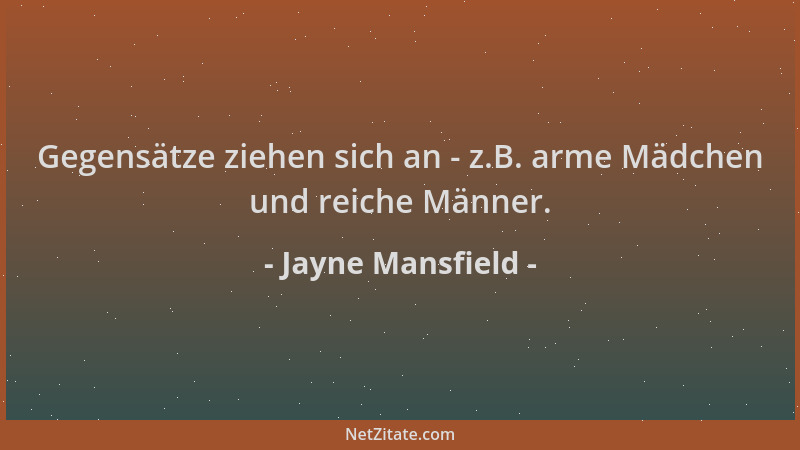 Jayne Mansfield - Gegensätze ziehen sich an - z.B. arme Mädchen und reiche Männer....