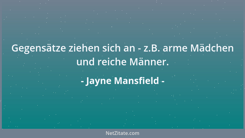 Jayne Mansfield - Gegensätze ziehen sich an - z.B. arme Mädchen und reiche Männer....