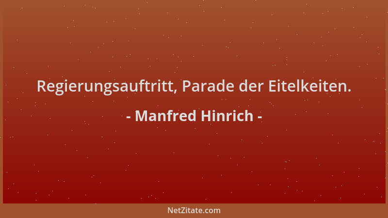 Manfred Hinrich - Regierungsauftritt, Parade der Eitelkeiten....