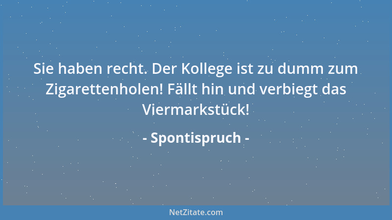 Spontispruch - Wer trägt bei Ihnen eigentlich die sauberen Hemden?...
