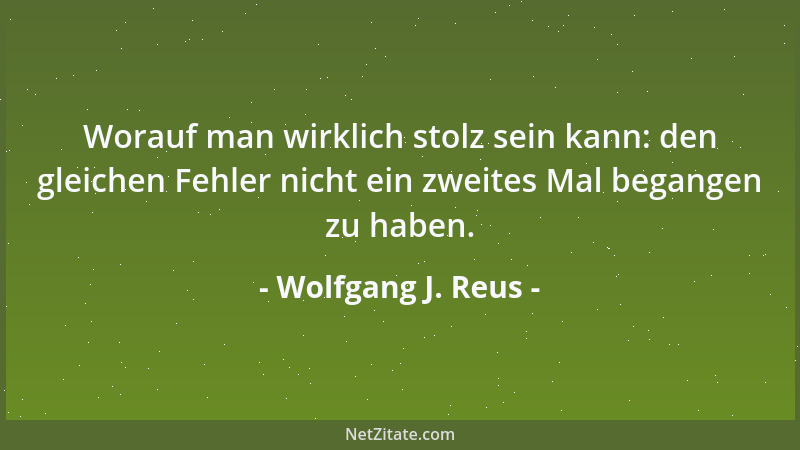 Wolfgang J. Reus - Es gibt Menschen, die sind so voller Ignoranz, Bosheit und Dummheit, daß man gegen sie nur eine Chance h...
