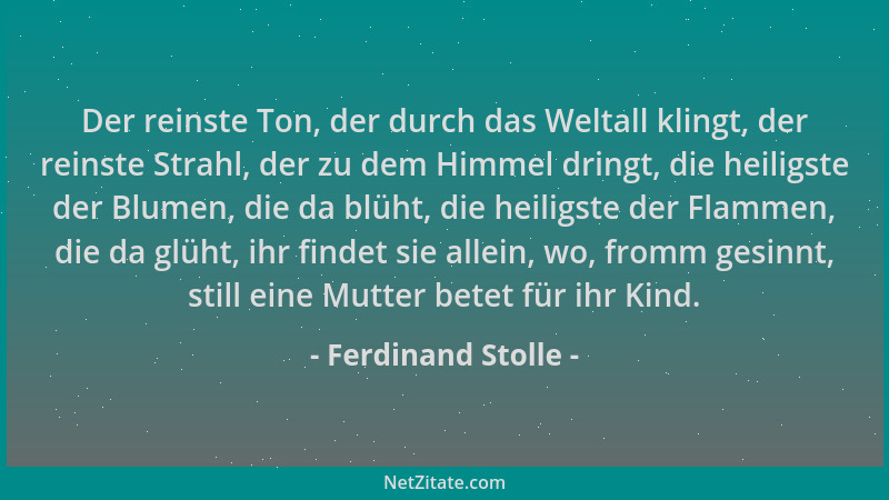 Ferdinand Stolle - Der reinste Ton, der durch das Weltall klingt, der reinste Strahl, der zu dem Himmel dringt, die heiligs...