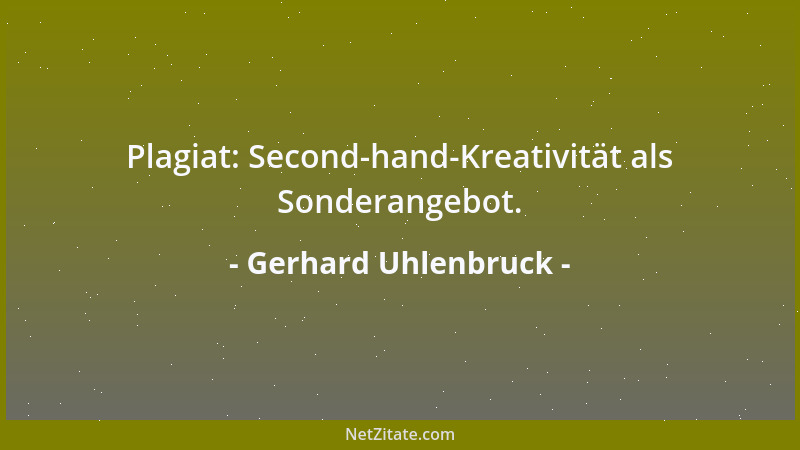 Gerhard Uhlenbruck - Plagiat: Second-hand-Kreativität als Sonderangebot....