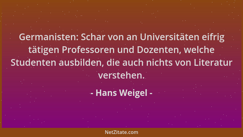 Hans Weigel - Germanisten: Schar von an Universitäten eifrig tätigen Professoren und Dozenten, welche Studenten ausbilden,...
