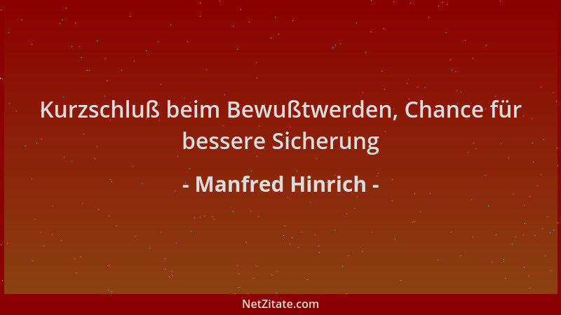 Manfred Hinrich - Kurzschluß beim Bewußtwerden, Chance für bessere Sicherung...