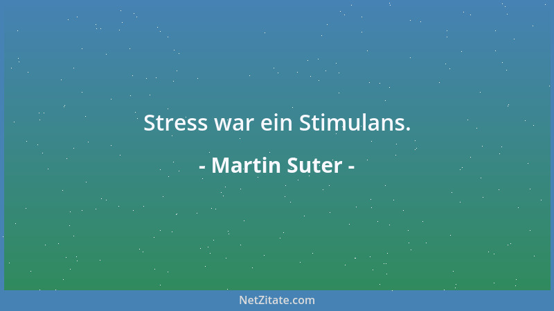 Martin Suter - Leute, die schreiben, sollten keine Hanteln stemmen....
