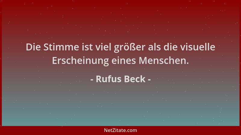 Rufus Beck - Die Stimme ist viel größer als die visuelle Erscheinung eines Menschen....