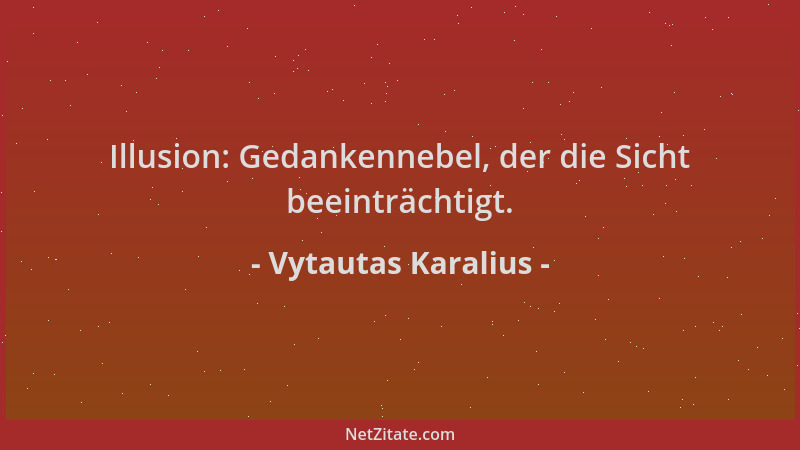 Vytautas Karalius - Illusion: Gedankennebel, der die Sicht beeinträchtigt....