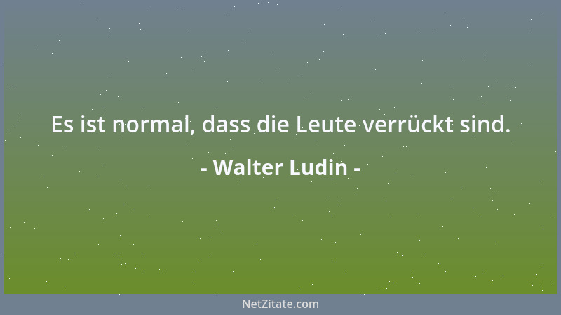 Walter Ludin - Nicht jeder, der kommen will, ist willkommen....