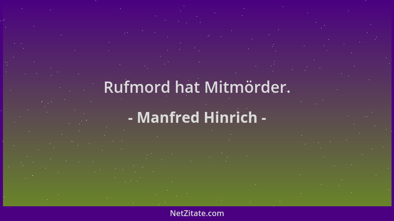Manfred Hinrich - Rufmord hat Mitmörder....
