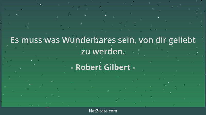 Robert Gilbert - Es muss was Wunderbares sein, von dir geliebt zu werden....