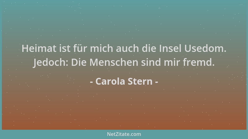 Carola Stern - Heimat ist für mich auch die Insel Usedom. Jedoch: Die Menschen sind mir fremd....