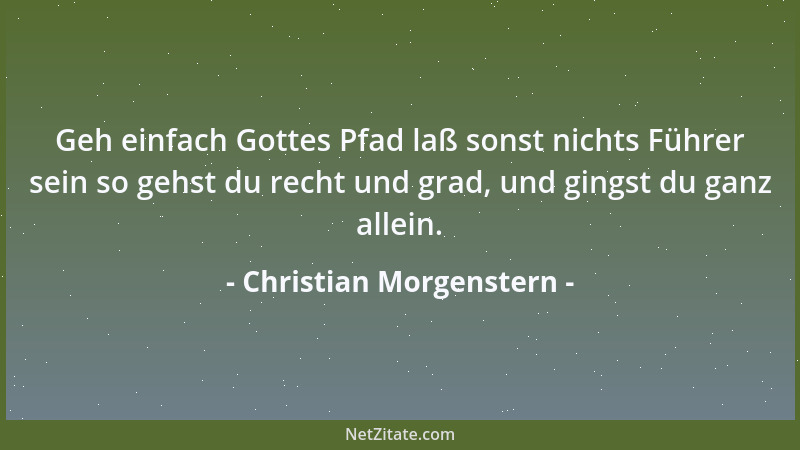 Christian Morgenstern - Die Wissenschaft ist nur eine Episode der Religion. Und nicht einmal eine wesentliche....