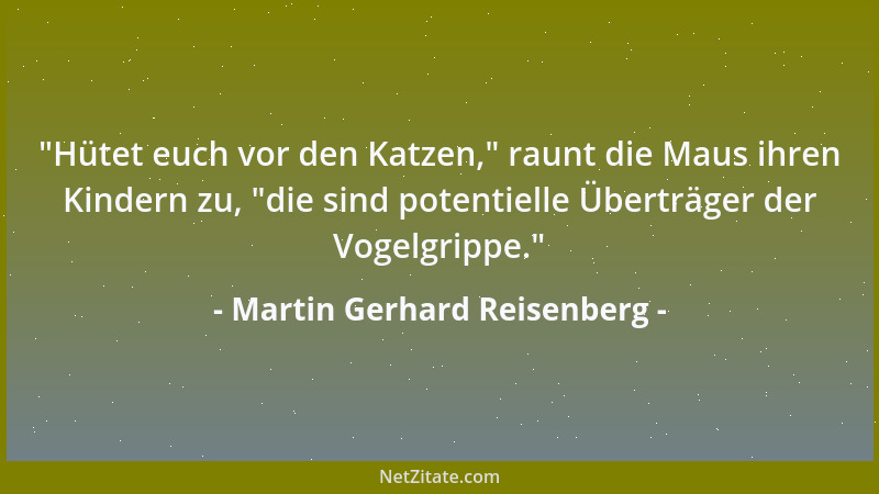 Martin Gerhard Reisenberg - Selbsthaß dürfte als nahezu perfektes autoimmunes Gefühl angesehen werden....