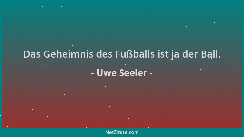 Uwe Seeler - Das Geheimnis des Fußballs ist ja der Ball....