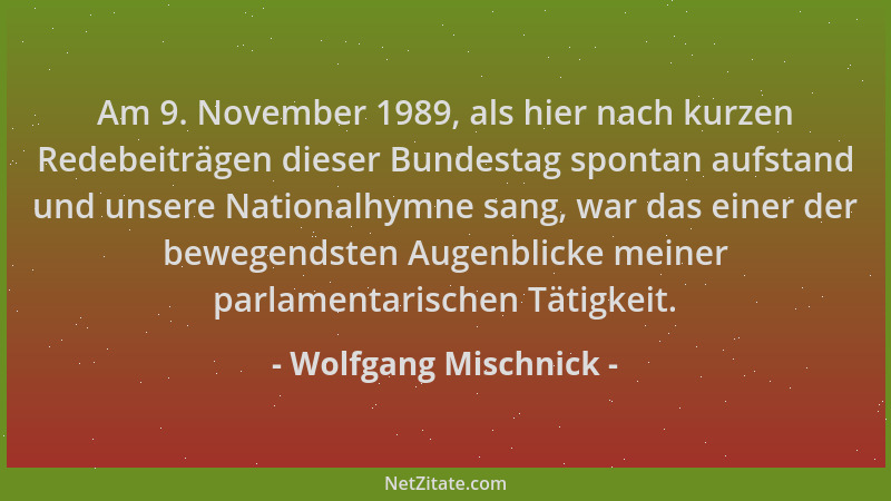 Wolfgang Mischnick - Am 9. November 1989, als hier nach kurzen Redebeiträgen dieser Bundestag spontan aufstand und unsere N...