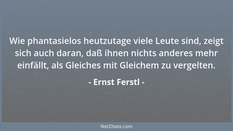 Ernst Ferstl - Es ist ein großes Geschenk, angenommen zu werden, wie man ist....