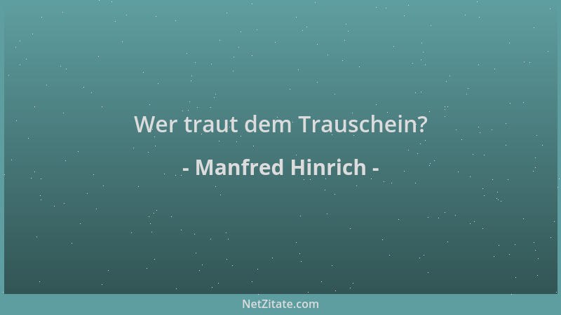 Manfred Hinrich - Wer traut dem Trauschein?...