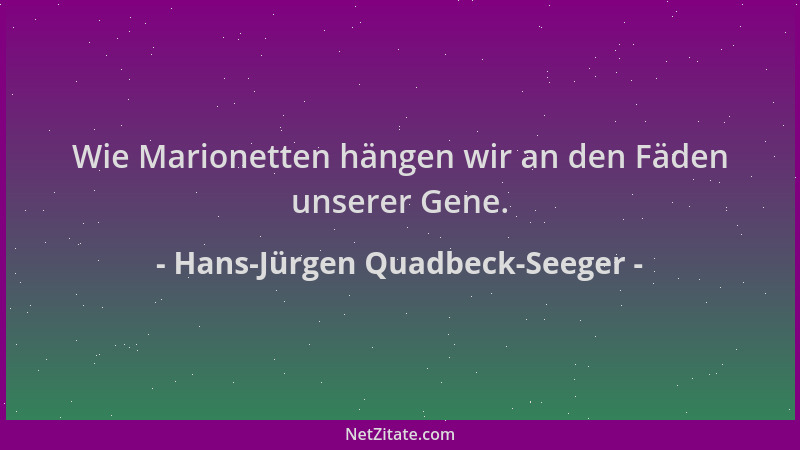 Hans-Jürgen Quadbeck-Seeger - Wie Marionetten hängen wir an den Fäden unserer Gene....