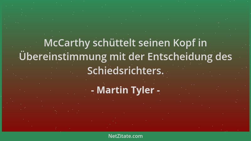 Martin Tyler - McCarthy schüttelt seinen Kopf in Übereinstimmung mit der Entscheidung des Schiedsrichters....